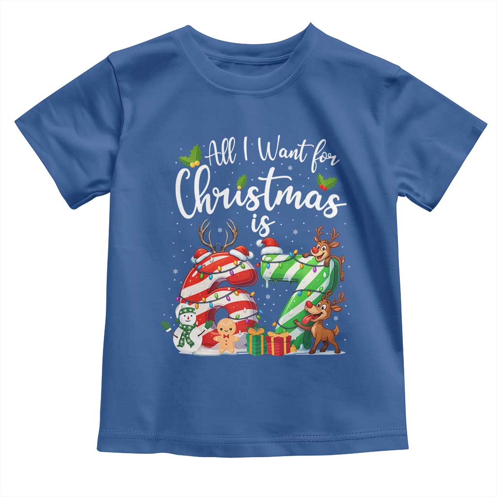 All I Want For Christmas Is 67 Toddler T Shirt Trending Meme Holiday Gift - Wonder Print Shop