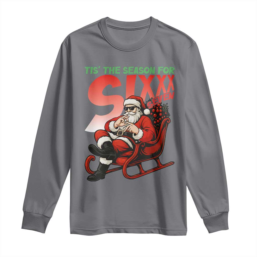 Tis The Season For Sixx Seven Meme Long Sleeve Shirt Funny Trendy Christmas Party Gift - Wonder Print Shop