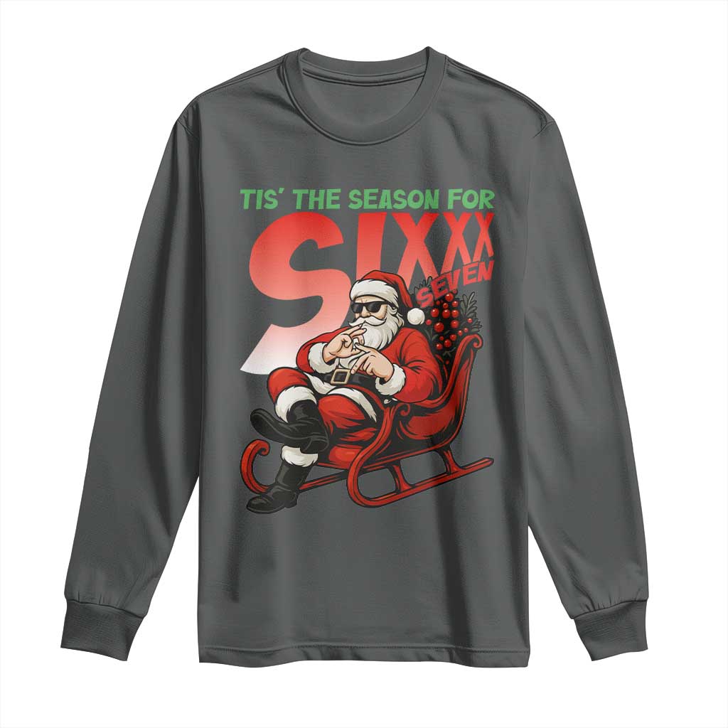 Tis The Season For Sixx Seven Meme Long Sleeve Shirt Funny Trendy Christmas Party Gift - Wonder Print Shop