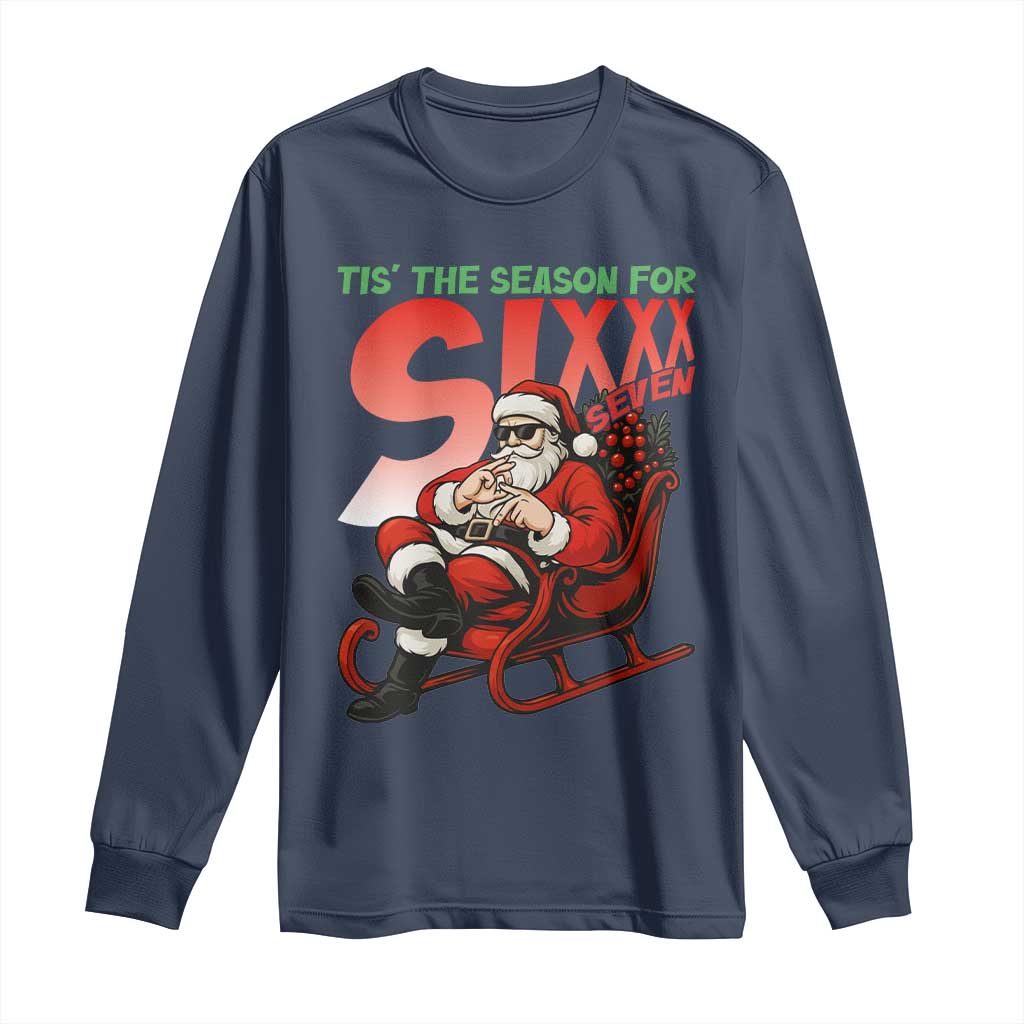 Tis The Season For Sixx Seven Meme Long Sleeve Shirt Funny Trendy Christmas Party Gift - Wonder Print Shop