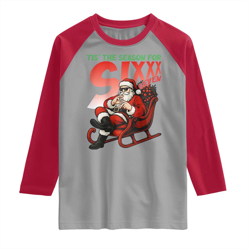 Tis The Season For Sixx Seven Meme Raglan Shirt Funny Trendy Christmas Party Gift - Wonder Print Shop