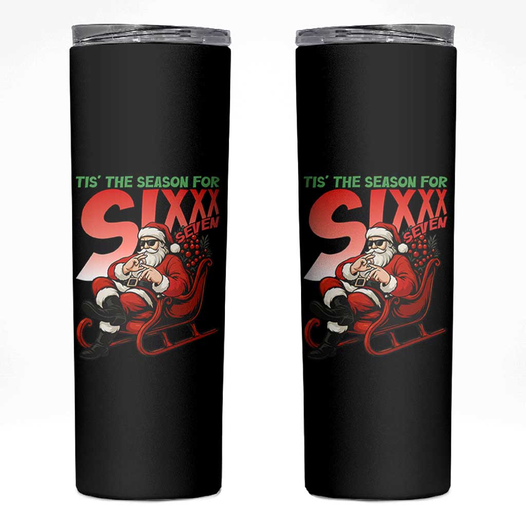 Tis The Season For Sixx Seven Meme Skinny Tumbler Funny Trendy Christmas Party Gift - Wonder Print Shop