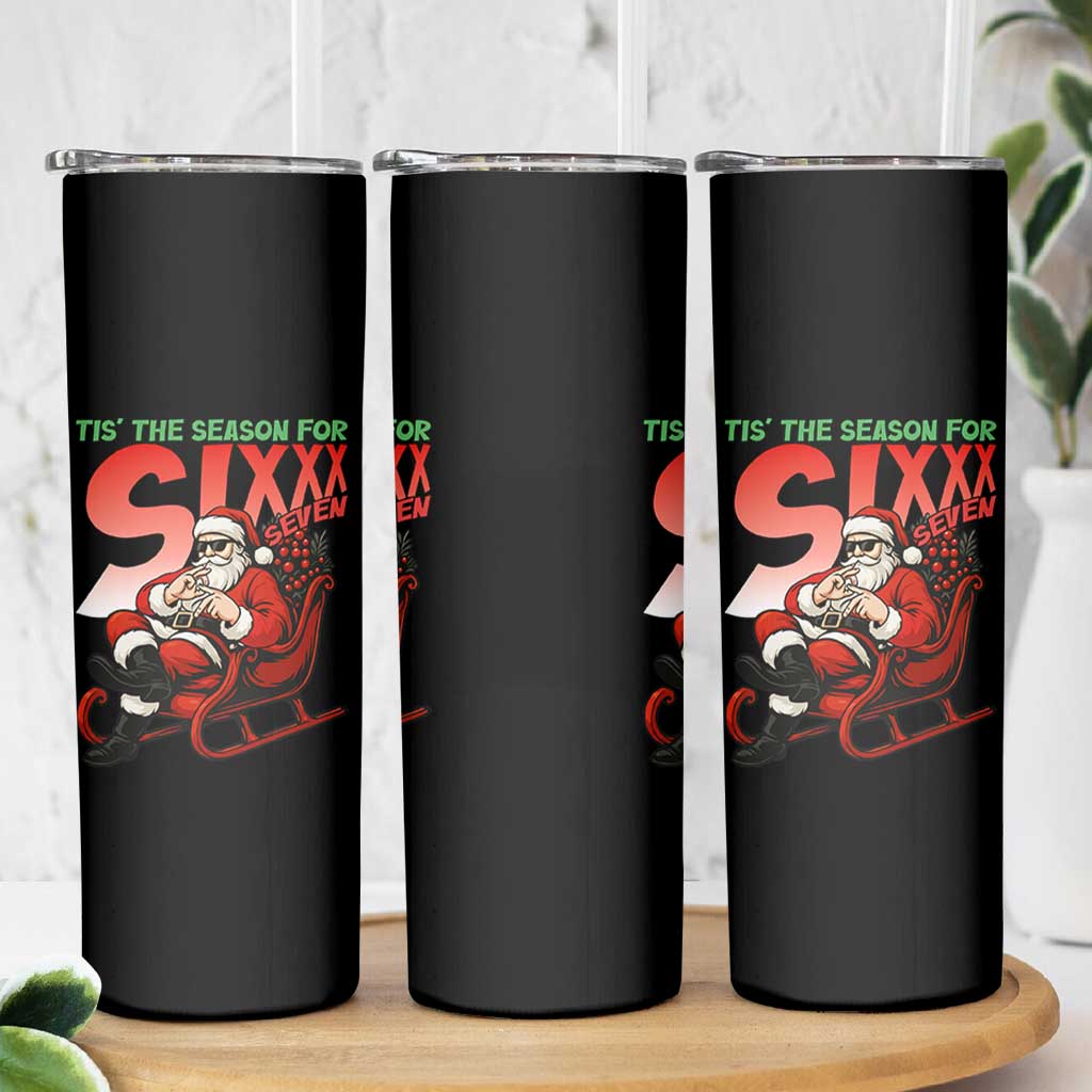 Tis The Season For Sixx Seven Meme Skinny Tumbler Funny Trendy Christmas Party Gift - Wonder Print Shop