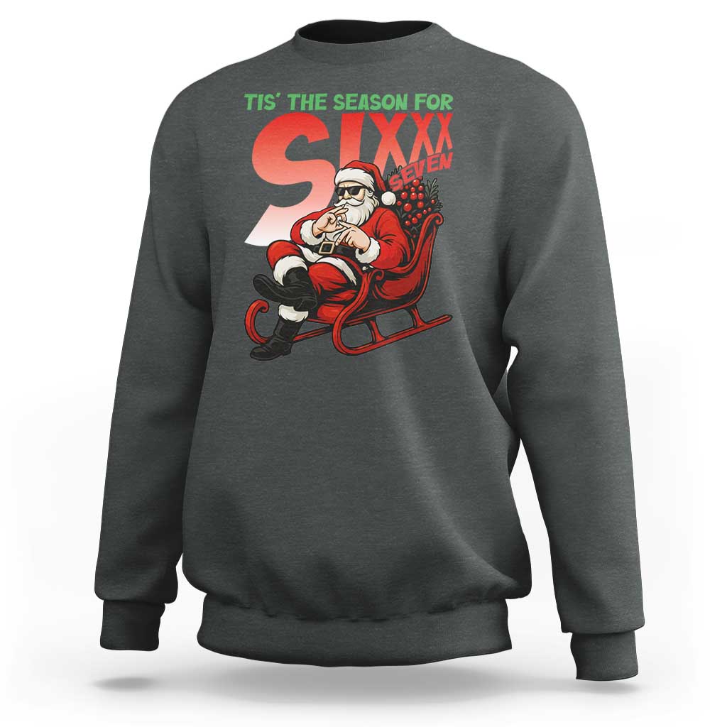 Tis The Season For Sixx Seven Meme Sweatshirt Funny Trendy Christmas Party Gift - Wonder Print Shop