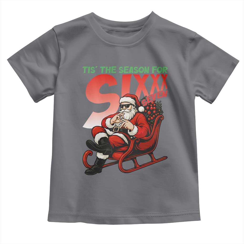 Tis The Season For Sixx Seven Meme Toddler T Shirt Funny Trendy Christmas Party Gift - Wonder Print Shop