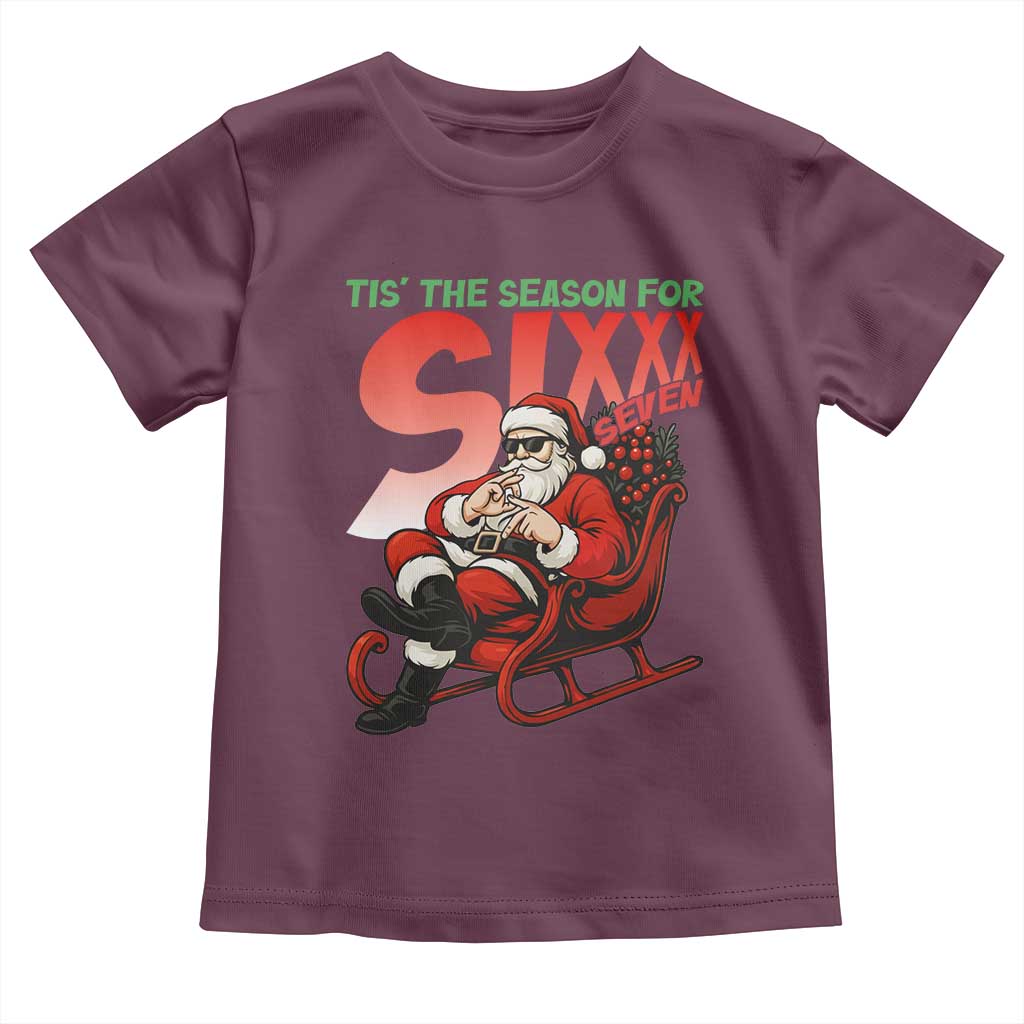 Tis The Season For Sixx Seven Meme Toddler T Shirt Funny Trendy Christmas Party Gift - Wonder Print Shop