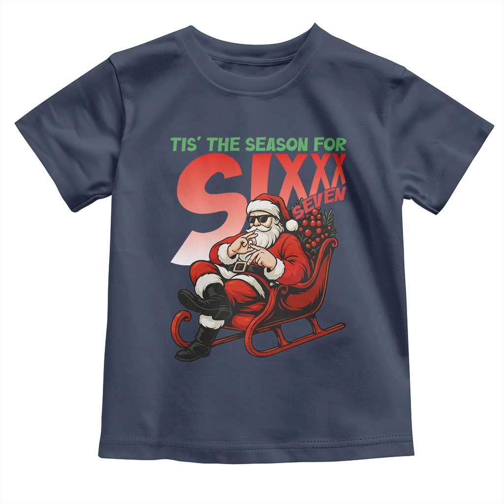Tis The Season For Sixx Seven Meme Toddler T Shirt Funny Trendy Christmas Party Gift - Wonder Print Shop