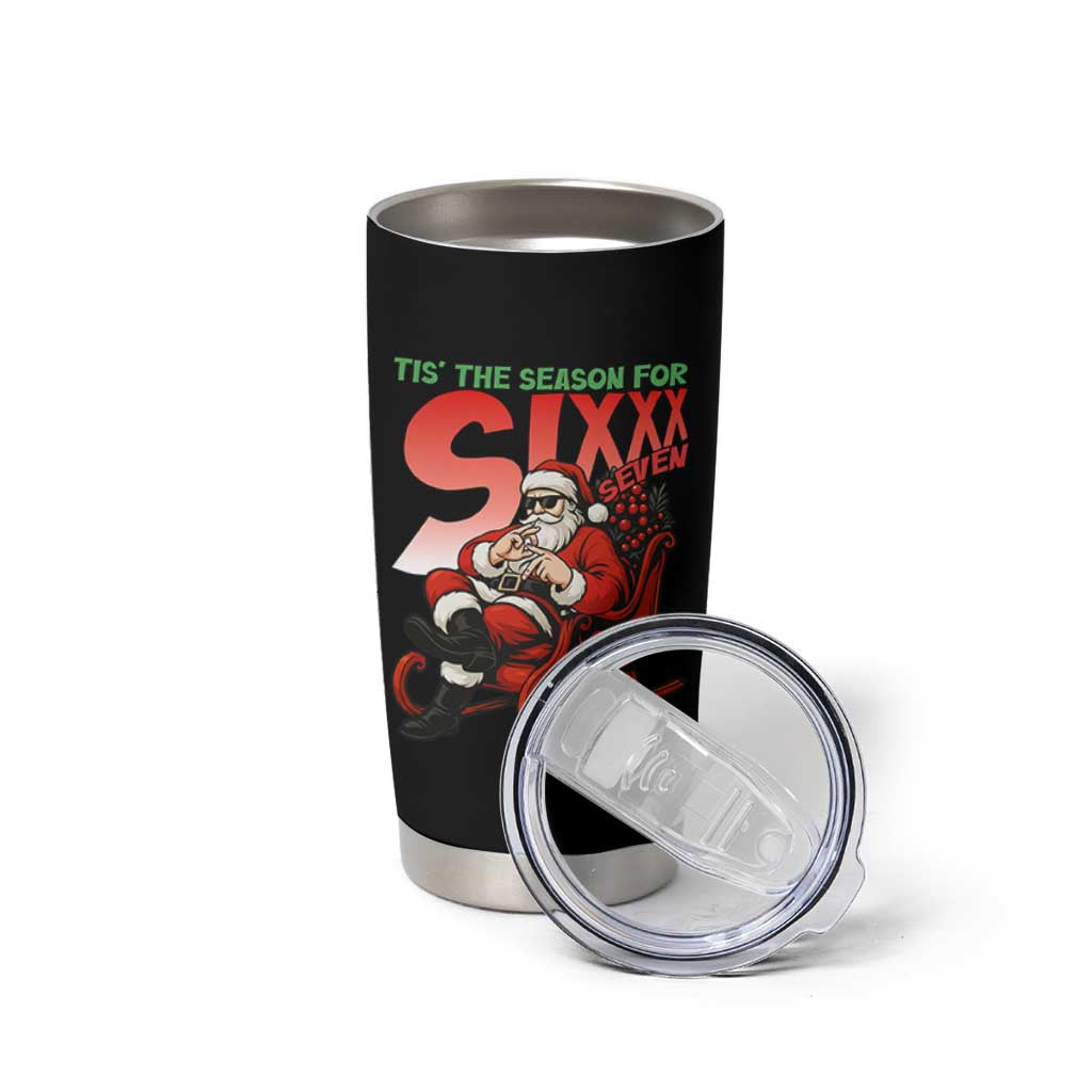 Tis The Season For Sixx Seven Meme Tumbler Cup Funny Trendy Christmas Party Gift - Wonder Print Shop