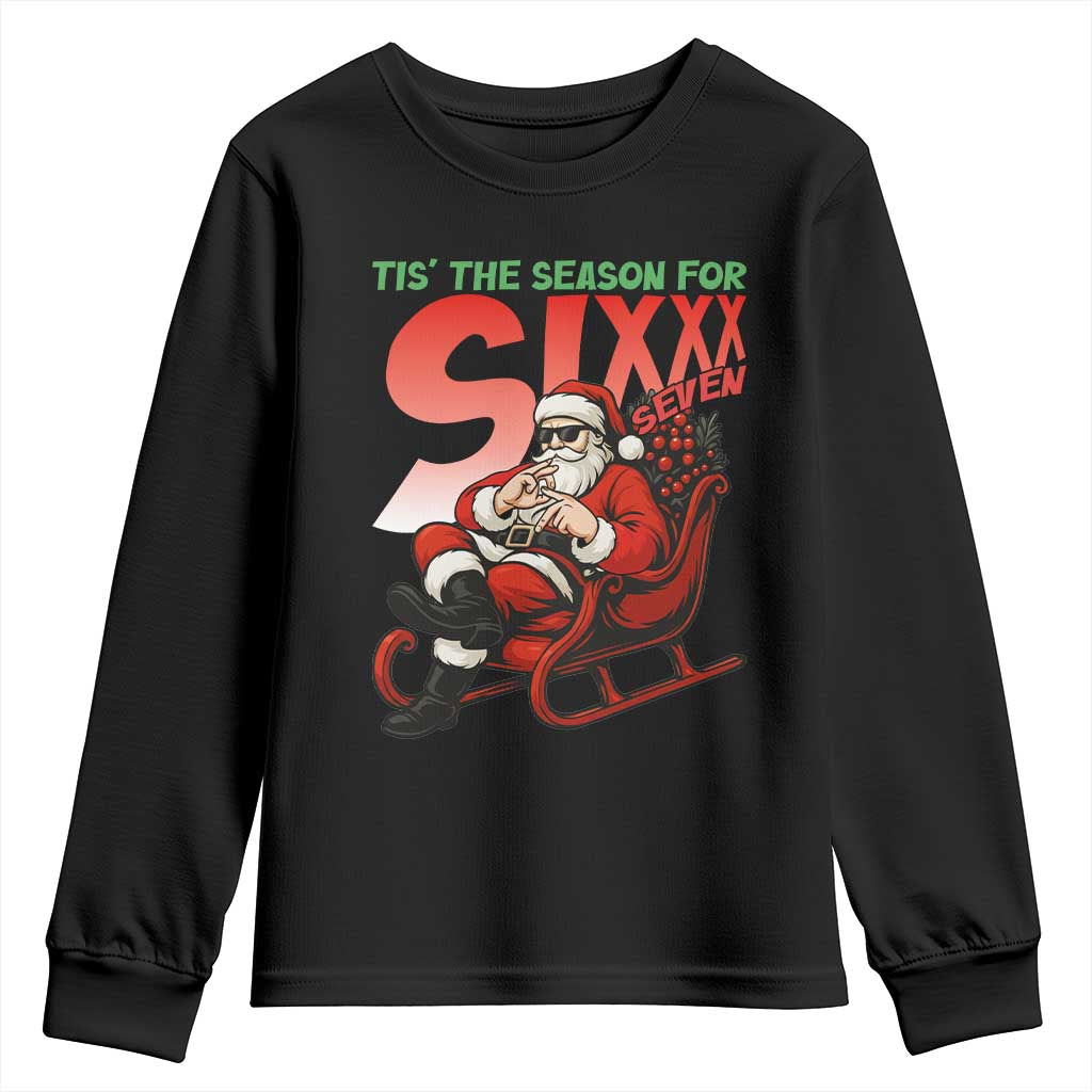 Tis The Season For Sixx Seven Meme Youth Sweatshirt Funny Trendy Christmas Party Gift - Wonder Print Shop