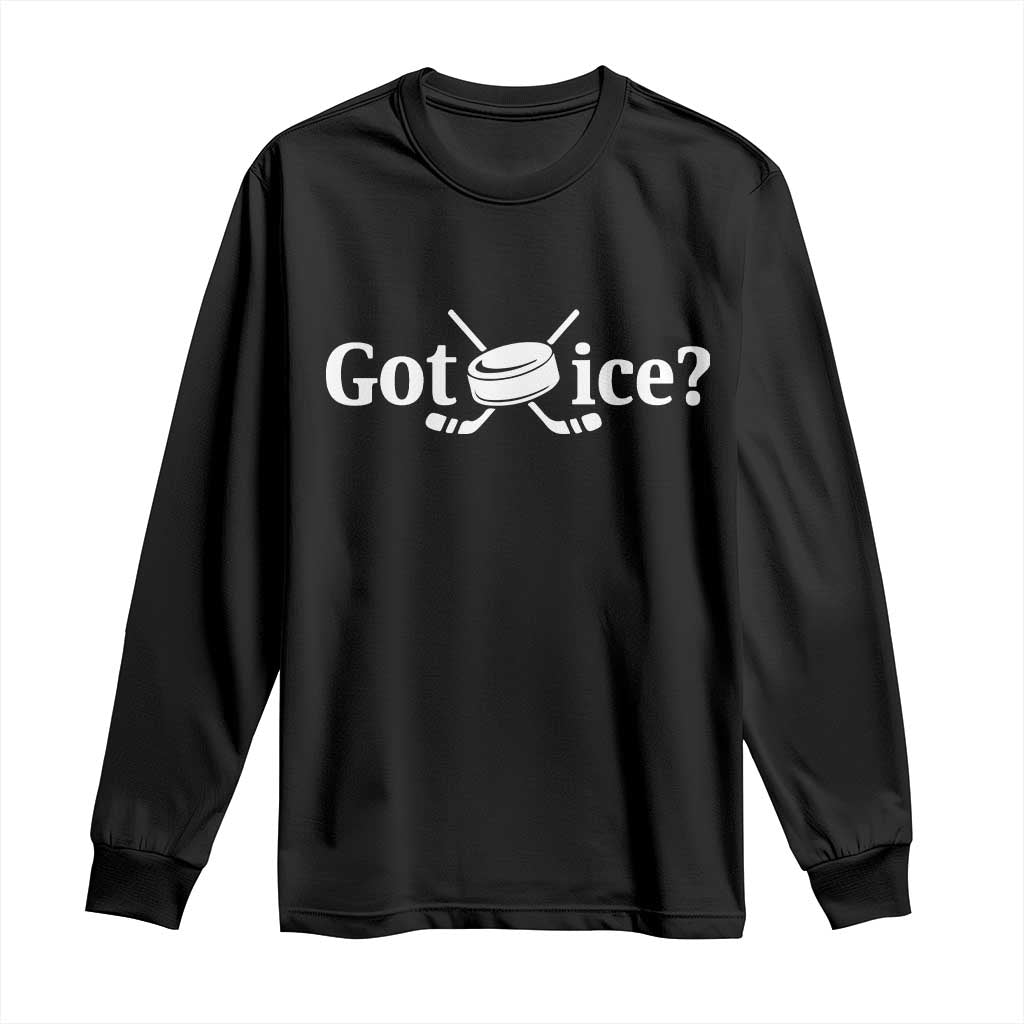 Got Ice Long Sleeve Shirt Funny Hockey Lover Gift - Wonder Print Shop
