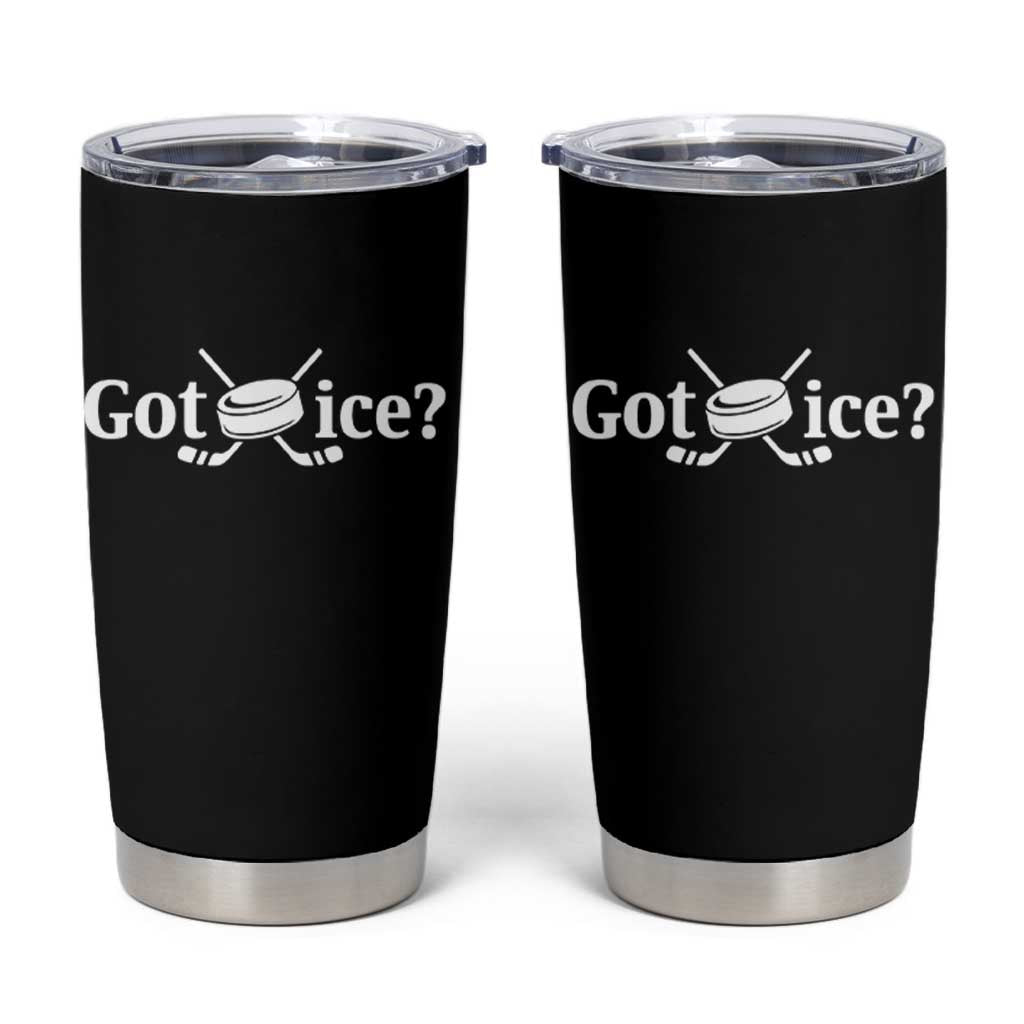 Got Ice Tumbler Cup Funny Hockey Lover Gift - Wonder Print Shop