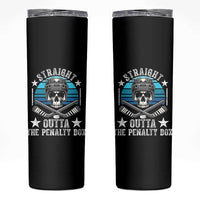 Straight Outta The Penalty Box Hockey Skinny Tumbler Funny Skull Player Gift - Wonder Print Shop