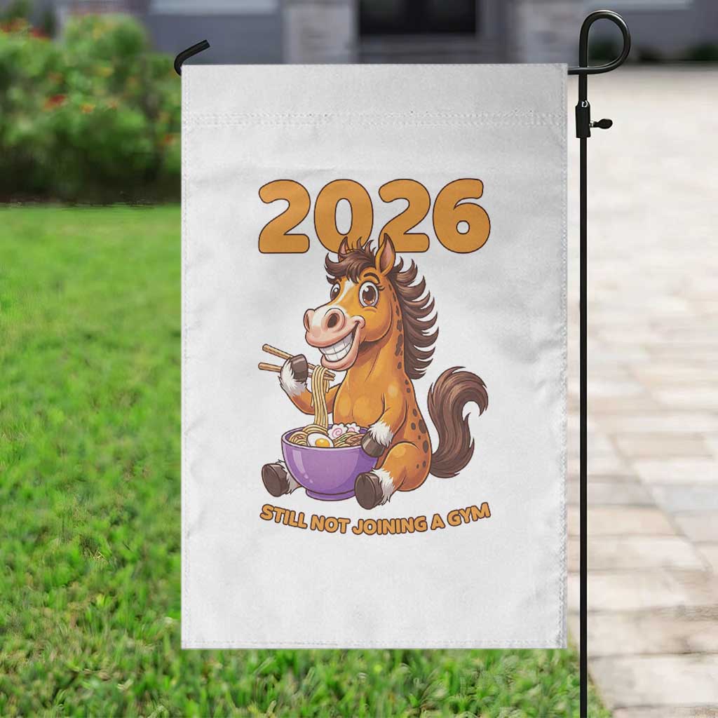 Still Not Joining A Gym Lunar New Year Garden Flag Funny Horse Eating Ramen - Wonder Print Shop