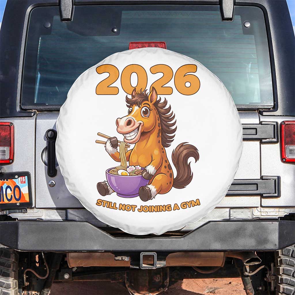 Still Not Joining A Gym Lunar New Year Spare Tire Cover Funny Horse Eating Ramen - Wonder Print Shop