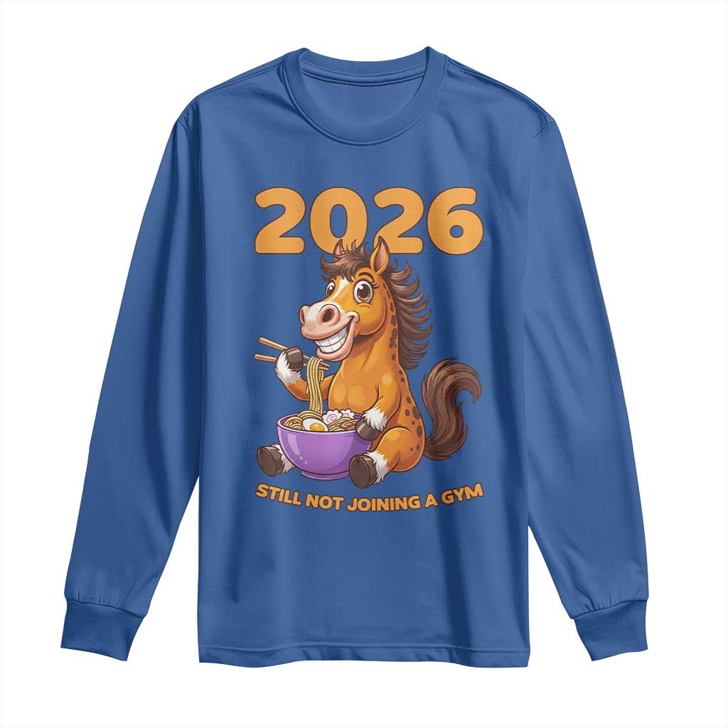 Still Not Joining A Gym Lunar New Year Long Sleeve Shirt Funny Horse Eating Ramen - Wonder Print Shop
