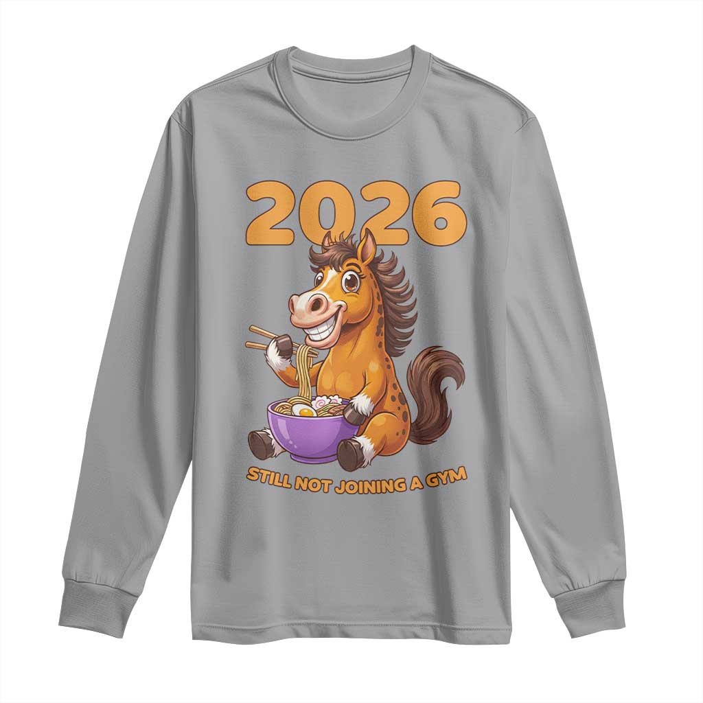 Still Not Joining A Gym Lunar New Year Long Sleeve Shirt Funny Horse Eating Ramen - Wonder Print Shop