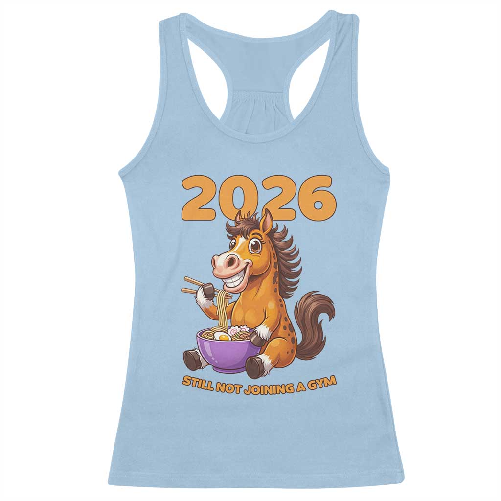 Still Not Joining A Gym Lunar New Year Racerback Tank Top Funny Horse Eating Ramen - Wonder Print Shop