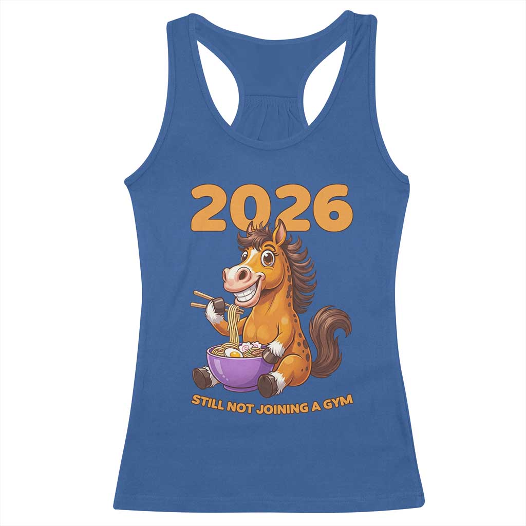 Still Not Joining A Gym Lunar New Year Racerback Tank Top Funny Horse Eating Ramen - Wonder Print Shop