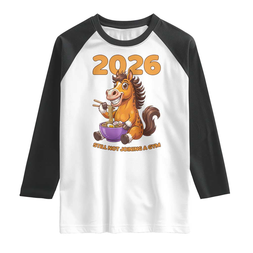 Still Not Joining A Gym Lunar New Year Raglan Shirt Funny Horse Eating Ramen - Wonder Print Shop
