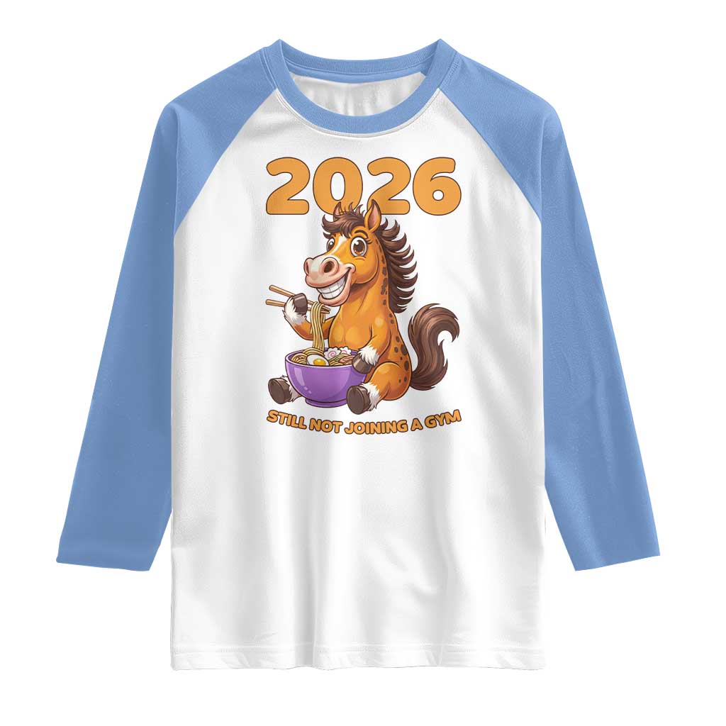 Still Not Joining A Gym Lunar New Year Raglan Shirt Funny Horse Eating Ramen - Wonder Print Shop