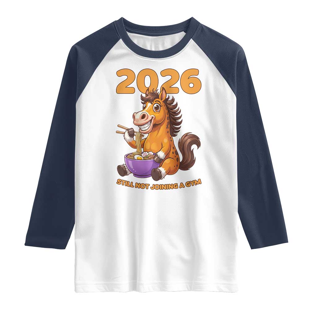 Still Not Joining A Gym Lunar New Year Raglan Shirt Funny Horse Eating Ramen - Wonder Print Shop