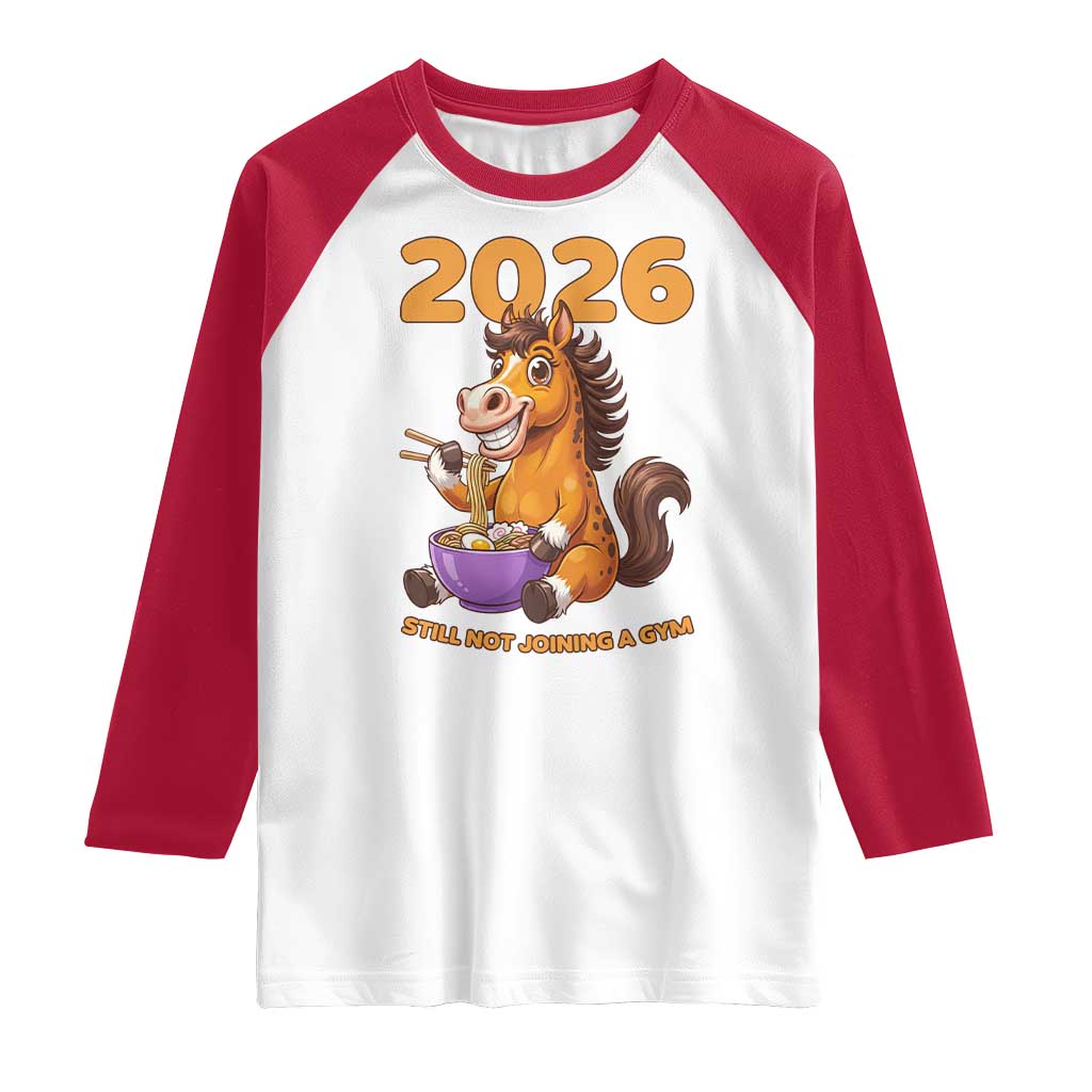Still Not Joining A Gym Lunar New Year Raglan Shirt Funny Horse Eating Ramen - Wonder Print Shop