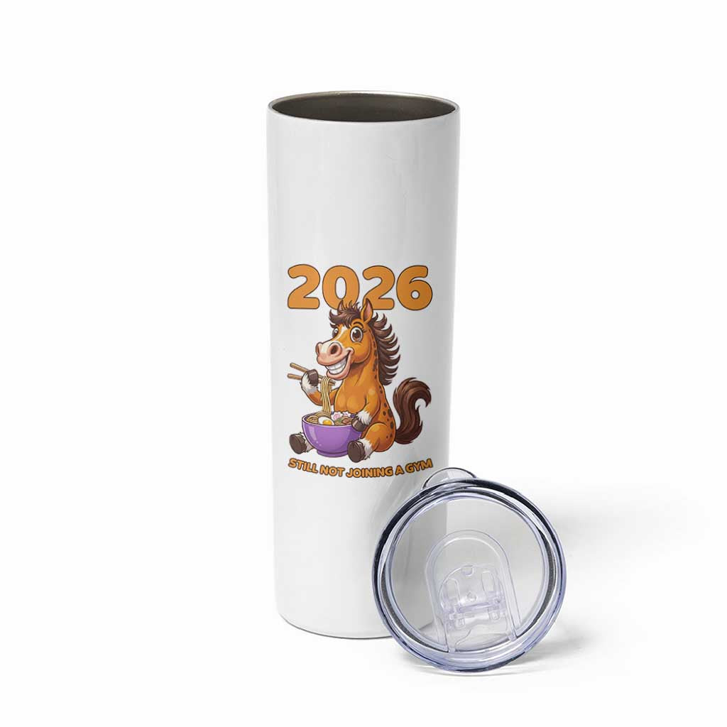 Still Not Joining A Gym Lunar New Year Skinny Tumbler Funny Horse Eating Ramen - Wonder Print Shop