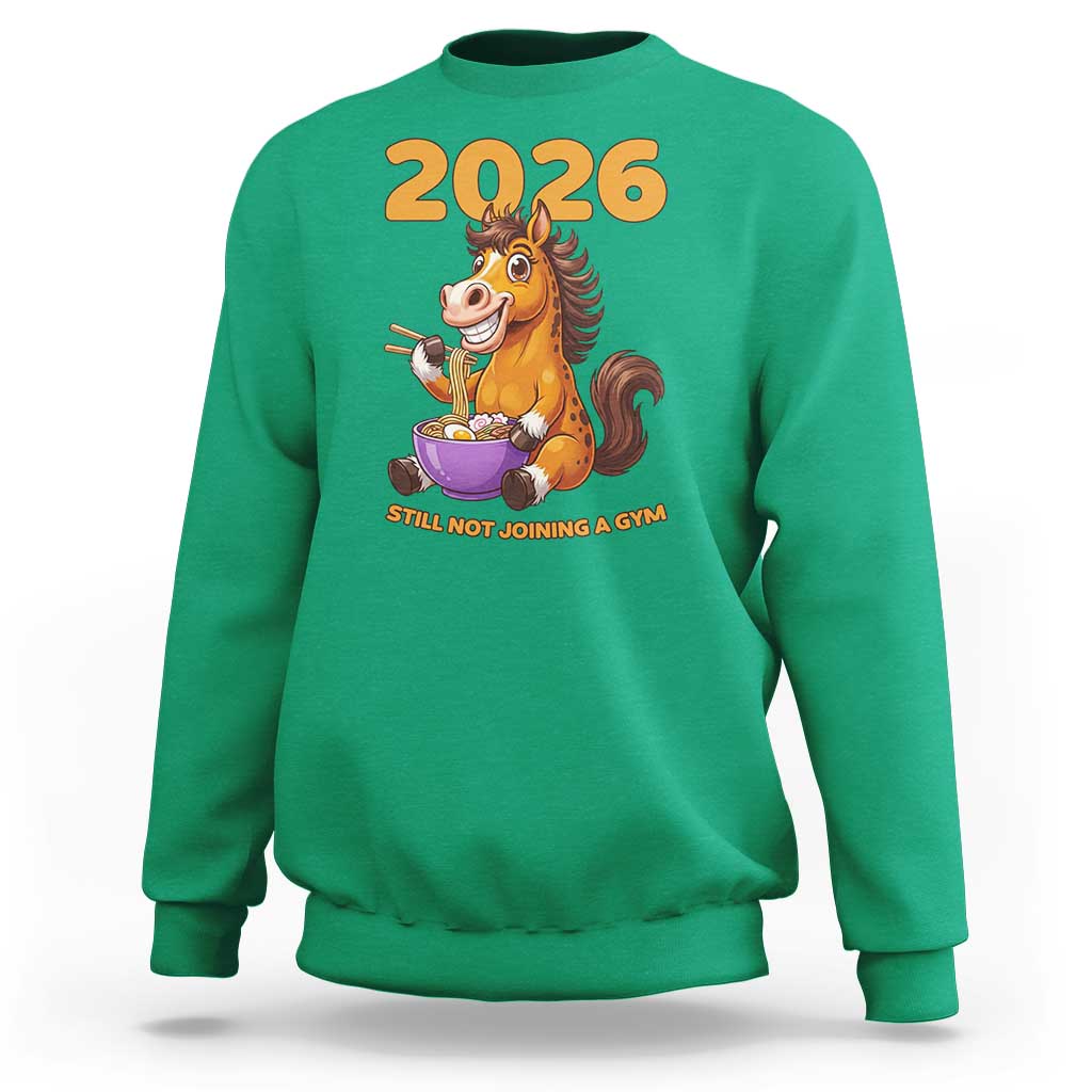 Still Not Joining A Gym Lunar New Year Sweatshirt Funny Horse Eating Ramen - Wonder Print Shop