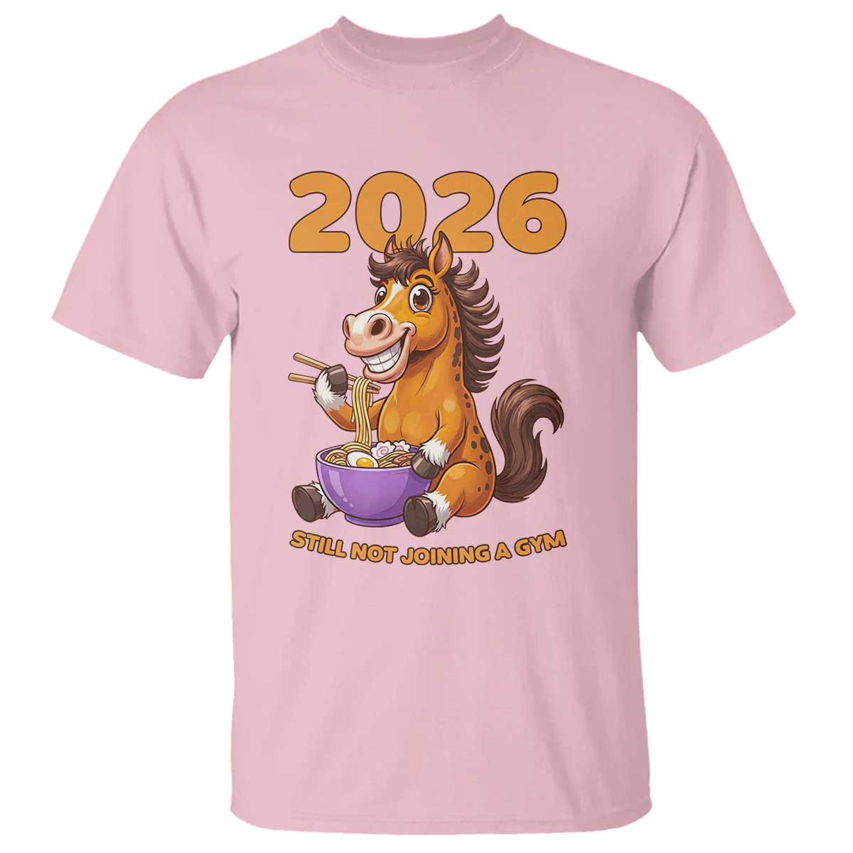 Still Not Joining A Gym Lunar New Year T Shirt Funny Horse Eating Ramen - Wonder Print Shop
