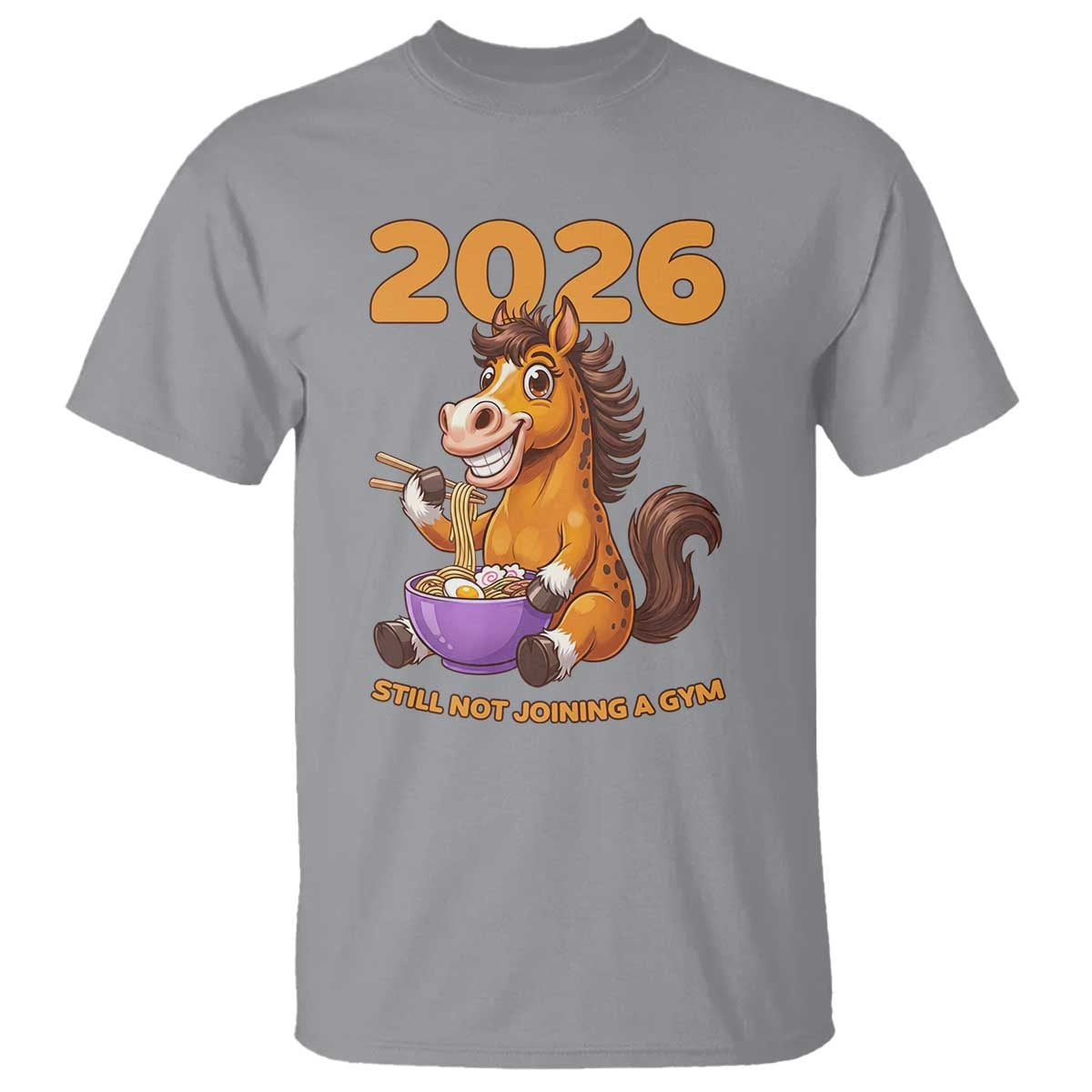 Still Not Joining A Gym Lunar New Year T Shirt Funny Horse Eating Ramen - Wonder Print Shop