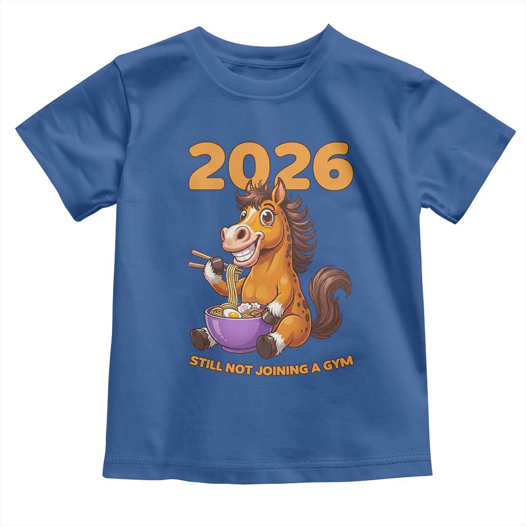 Still Not Joining A Gym Lunar New Year Toddler T Shirt Funny Horse Eating Ramen - Wonder Print Shop