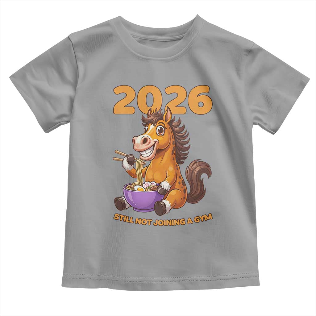 Still Not Joining A Gym Lunar New Year Toddler T Shirt Funny Horse Eating Ramen - Wonder Print Shop