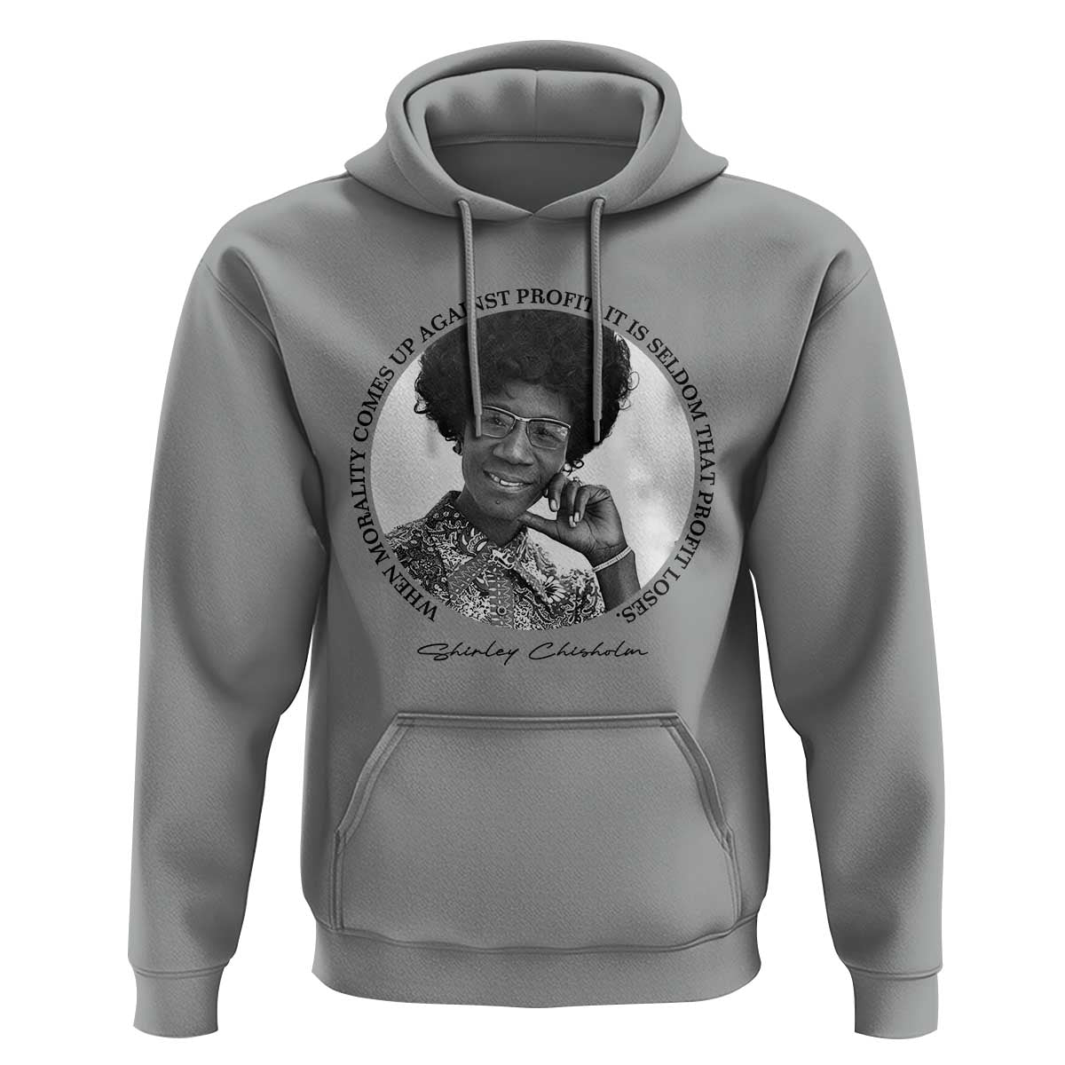 Shirley Chisholm Civil Rights Leader Quote Hoodie When Morality Meets Profit