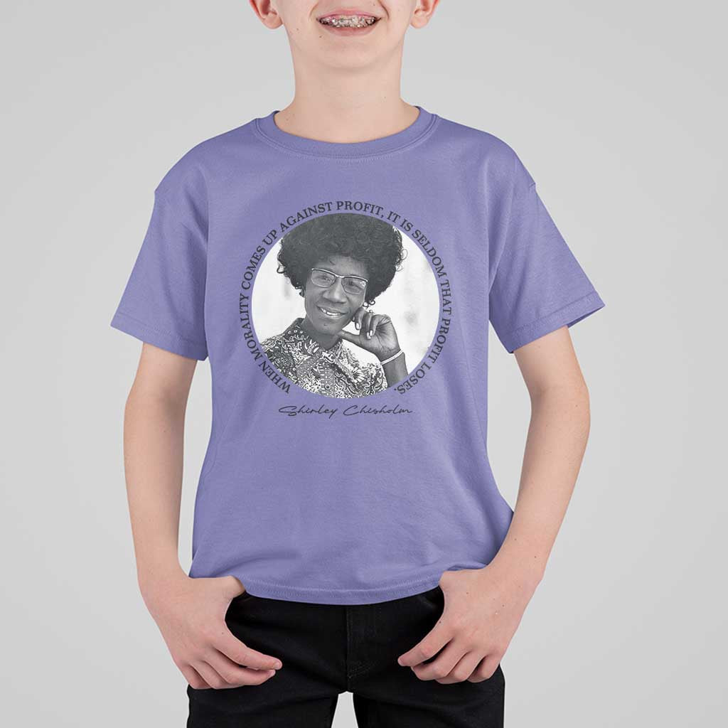 Shirley Chisholm Civil Rights Leader Quote T Shirt For Kid When Morality Meets Profit