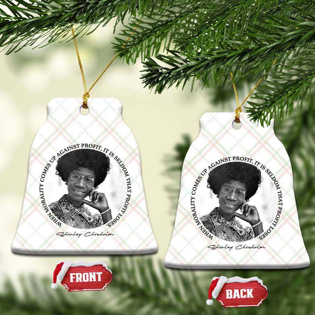Shirley Chisholm Civil Rights Leader Quote Ceramic Ornament When Morality Meets Profit