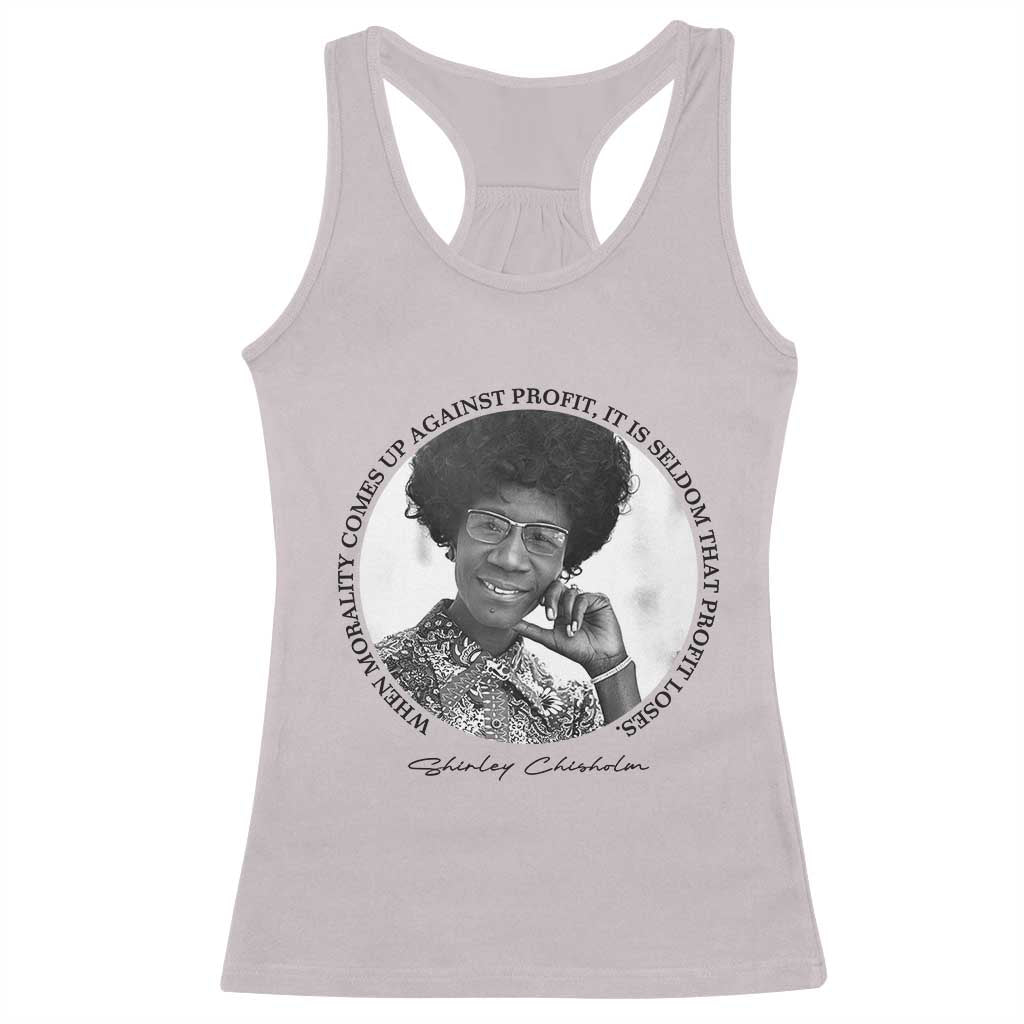 Shirley Chisholm Civil Rights Leader Quote Racerback Tank Top When Morality Meets Profit