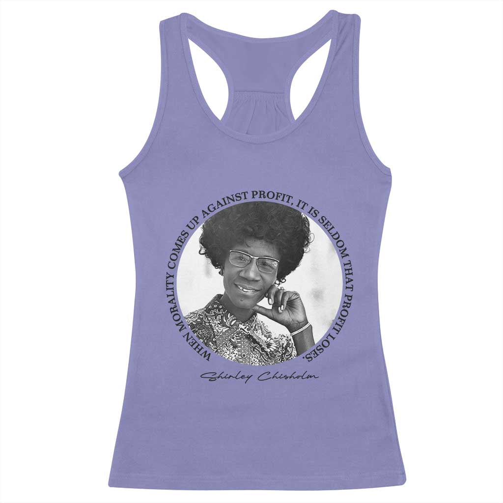 Shirley Chisholm Civil Rights Leader Quote Racerback Tank Top When Morality Meets Profit