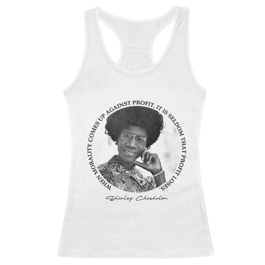 Shirley Chisholm Civil Rights Leader Quote Racerback Tank Top When Morality Meets Profit