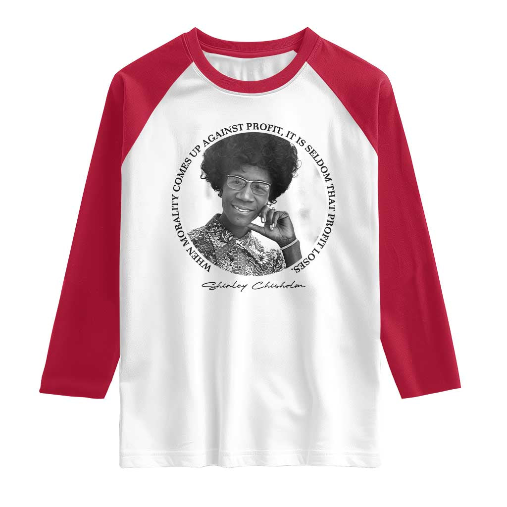 Shirley Chisholm Civil Rights Leader Quote Raglan Shirt When Morality Meets Profit