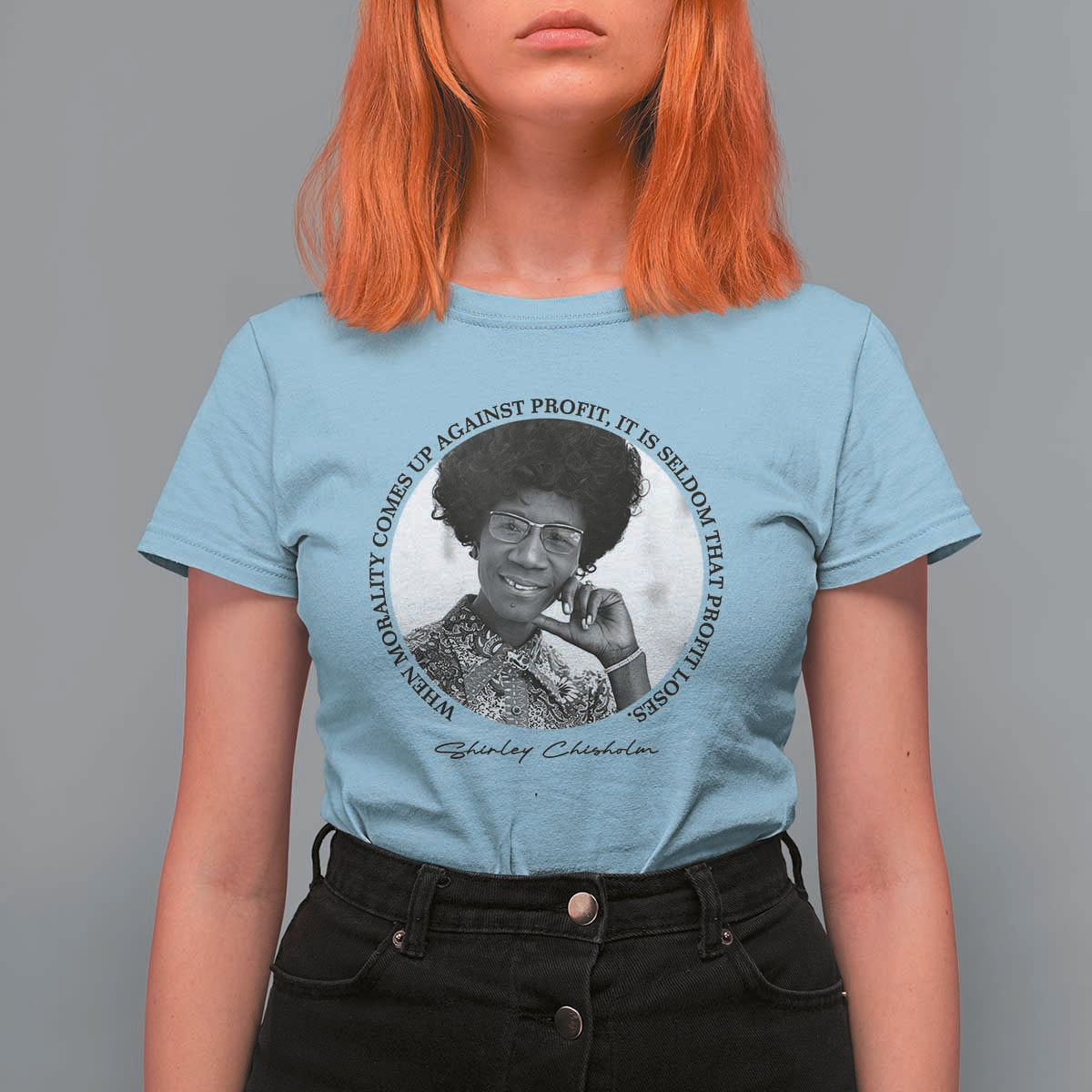 Shirley Chisholm Civil Rights Leader Quote T Shirt For Women When Morality Meets Profit