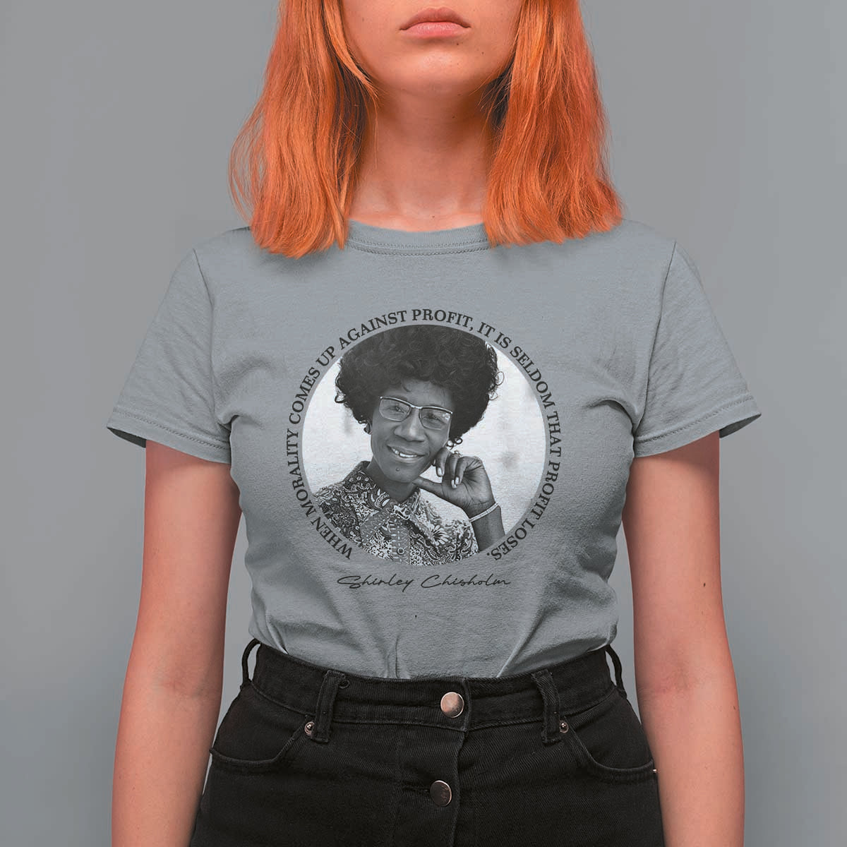 Shirley Chisholm Civil Rights Leader Quote T Shirt For Women When Morality Meets Profit