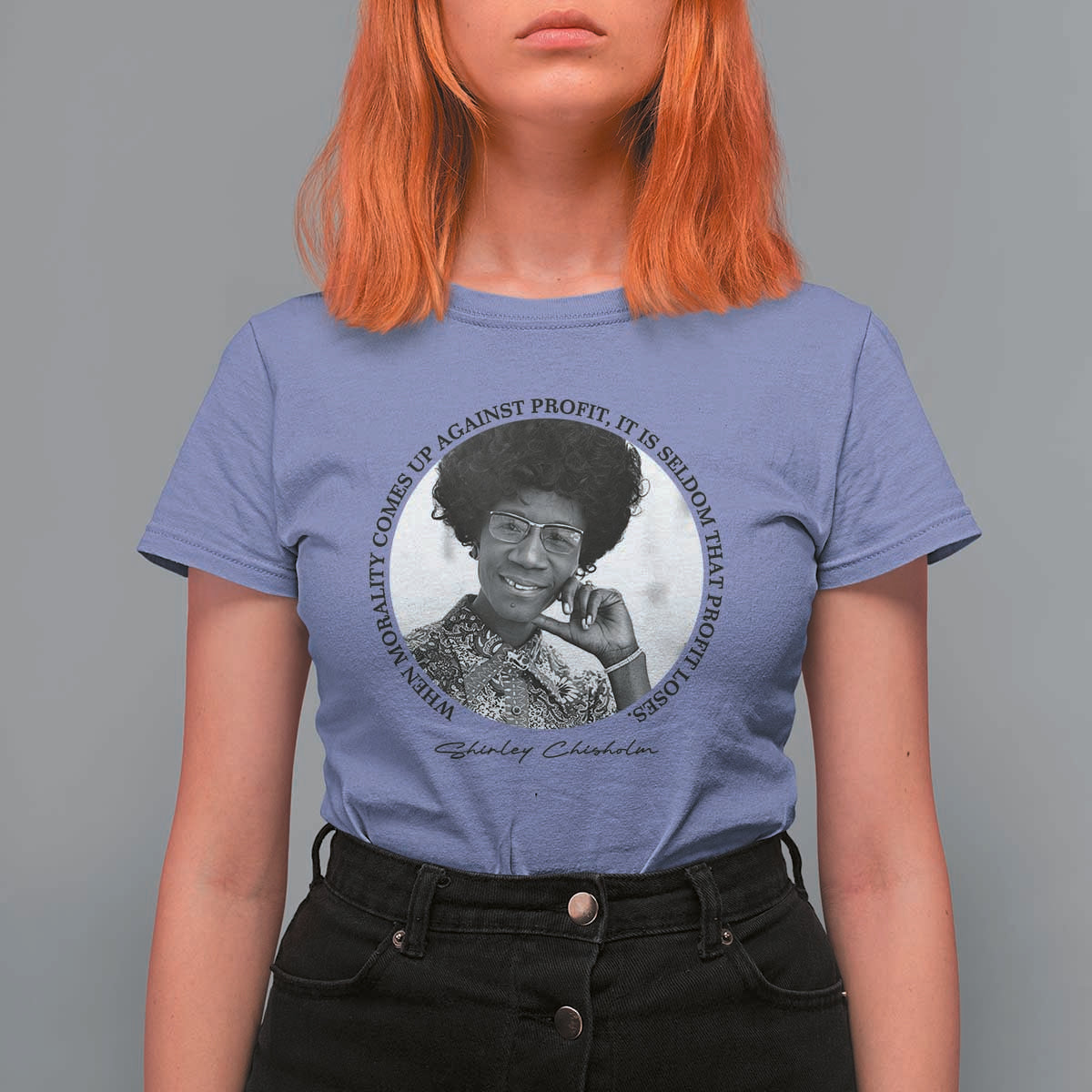 Shirley Chisholm Civil Rights Leader Quote T Shirt For Women When Morality Meets Profit