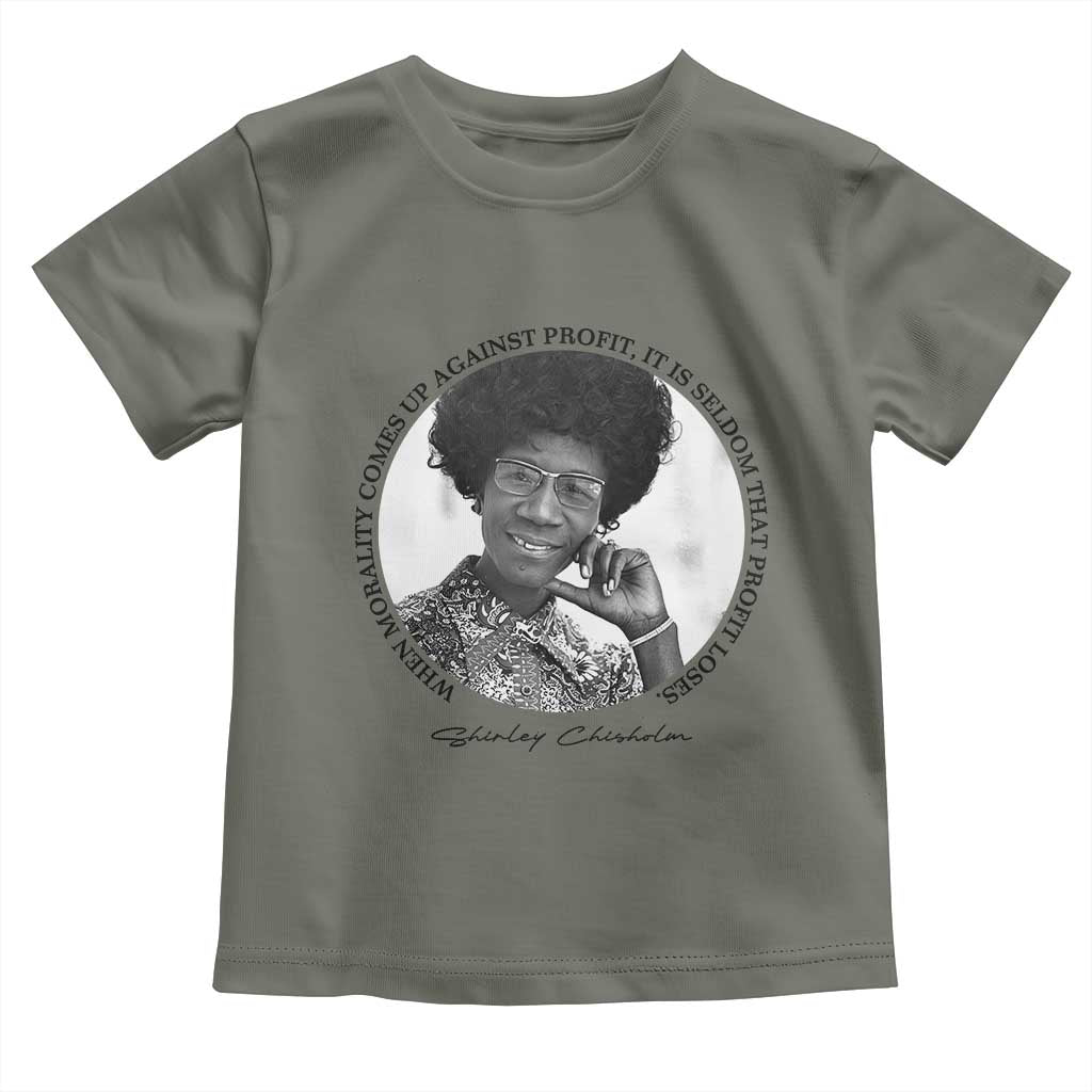 Shirley Chisholm Civil Rights Leader Quote Toddler T Shirt When Morality Meets Profit