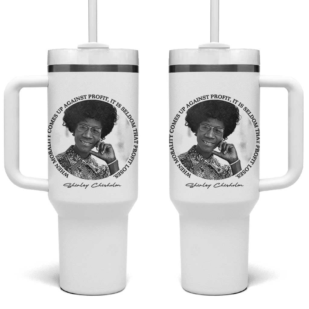 Shirley Chisholm Civil Rights Leader Quote Tumbler With Handle When Morality Meets Profit