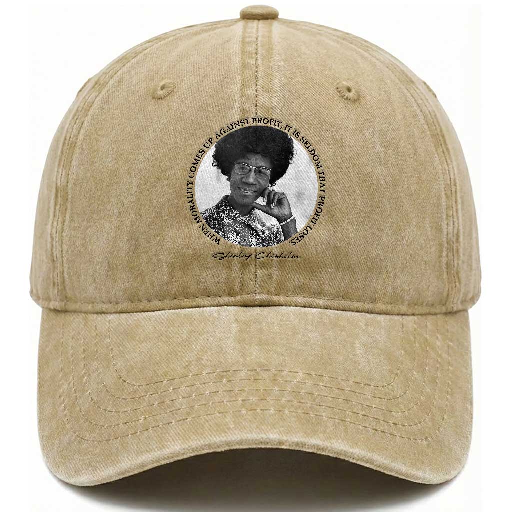 Shirley Chisholm Civil Rights Leader Quote Washed Cotton Baseball Cap When Morality Meets Profit