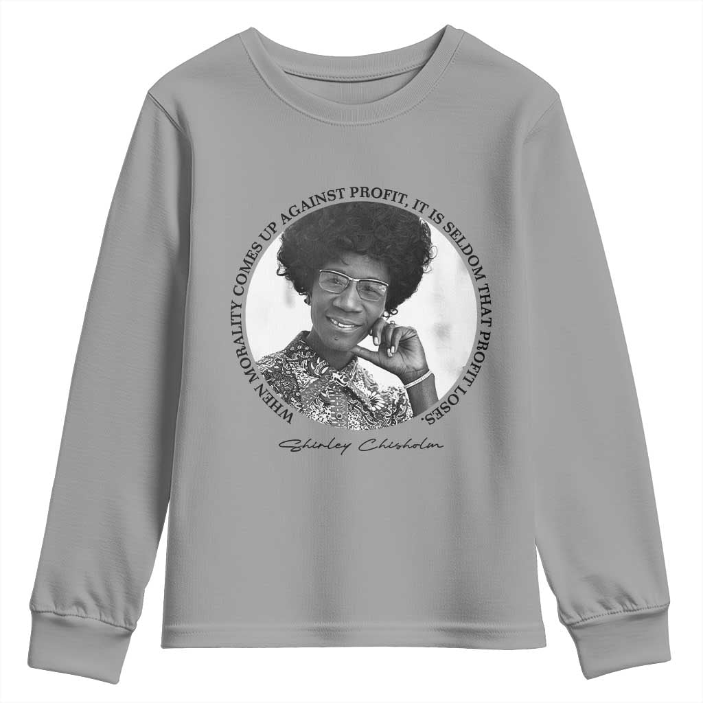 Shirley Chisholm Civil Rights Leader Quote Youth Sweatshirt When Morality Meets Profit