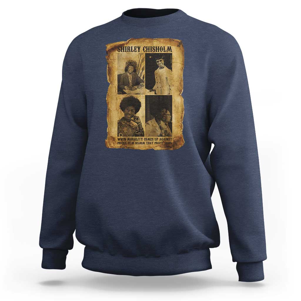 Vintage Shirley Chisholm Sweatshirt When Morality Meets Profit Quote