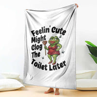 Funny Frog Bathroom Jokes Throw Blanket Feeling Cute Might Clog The Toilet Later