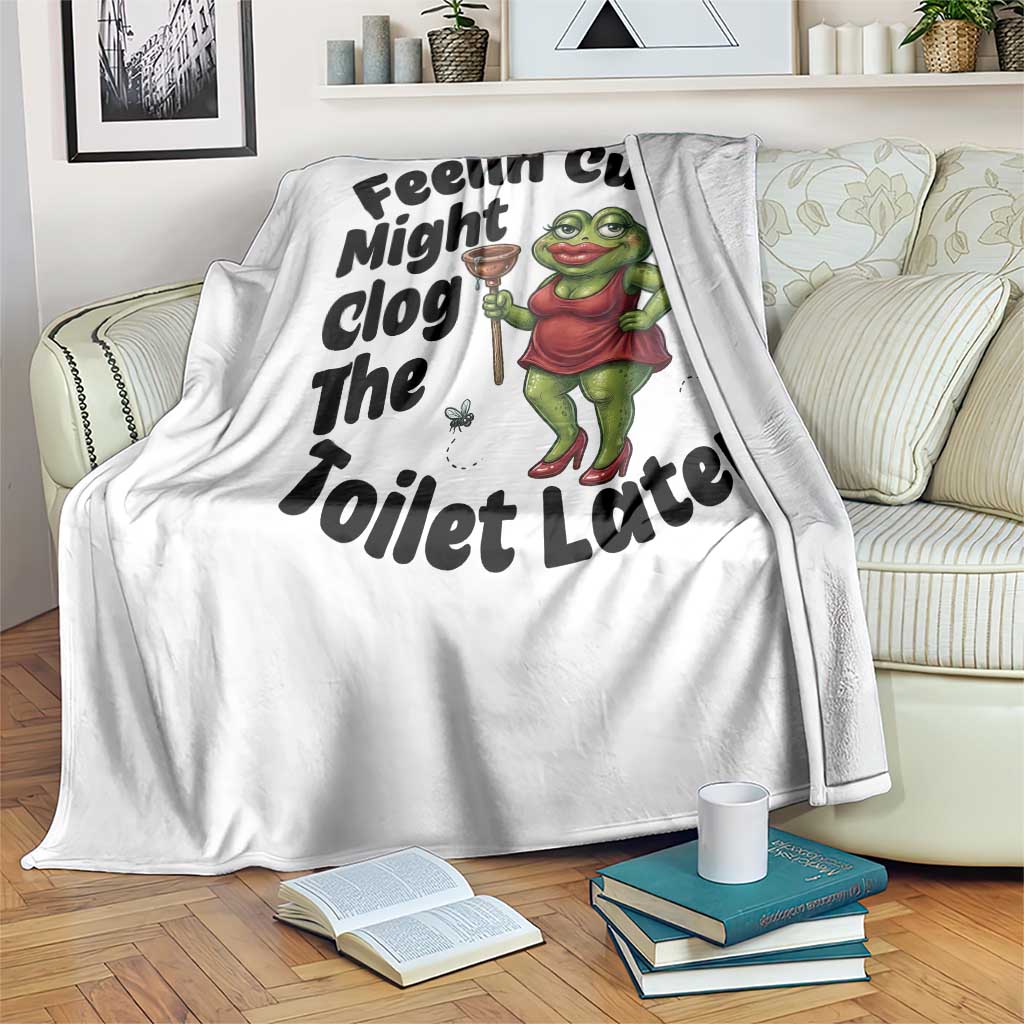 Funny Frog Bathroom Jokes Throw Blanket Feeling Cute Might Clog The Toilet Later