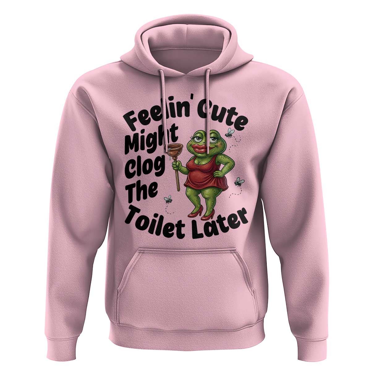 Funny Frog Bathroom Jokes Hoodie Feeling Cute Might Clog The Toilet Later